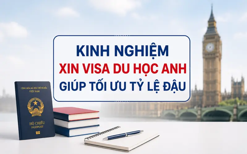 Kinh nghiệm và lỗi cần tránh khi xin visa du học Anh