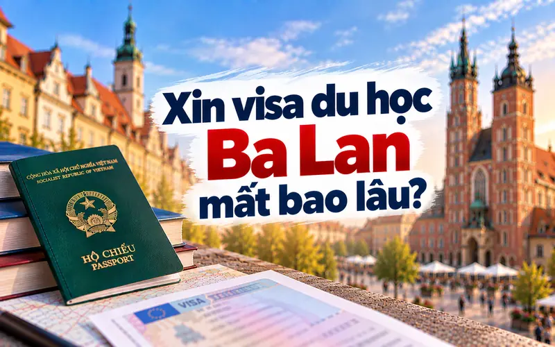 Tìm hiểu thời gian xét duyệt visa du học Ba Lan