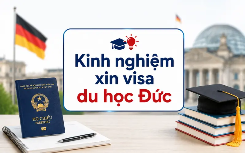 Kinh nghiệm xin visa du học Đức tối ưu tỷ lệ đậu