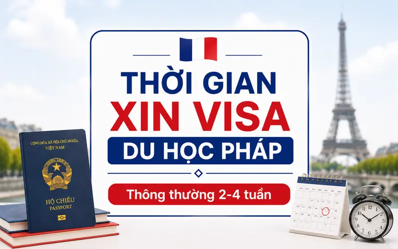 Cập nhật thời gian xin visa du học Pháp