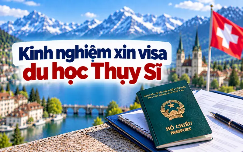 Kinh nghiệm xin visa Thụy Sĩ hiệu quả