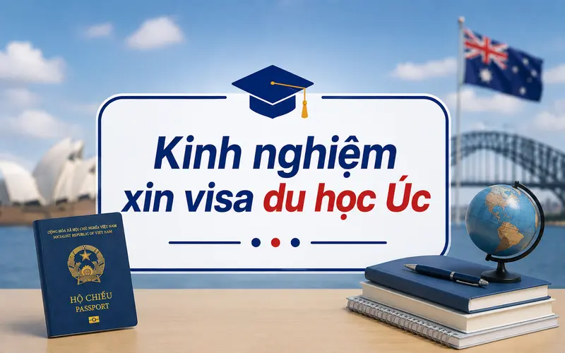 Kinh nghiệm xin visa du học Úc hiệu quả