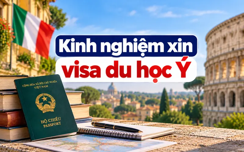 Kinh nghiệm xin visa du học Ý tối ưu