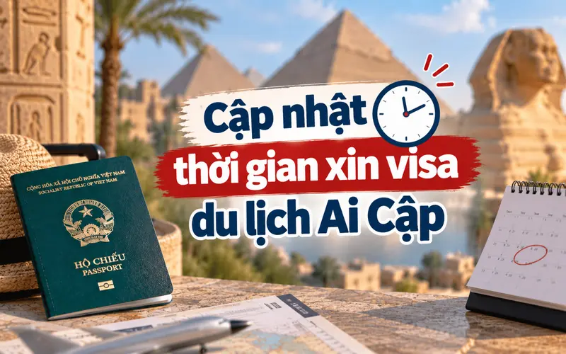 Cập nhật thời gian xin visa du lịch Ai Cập