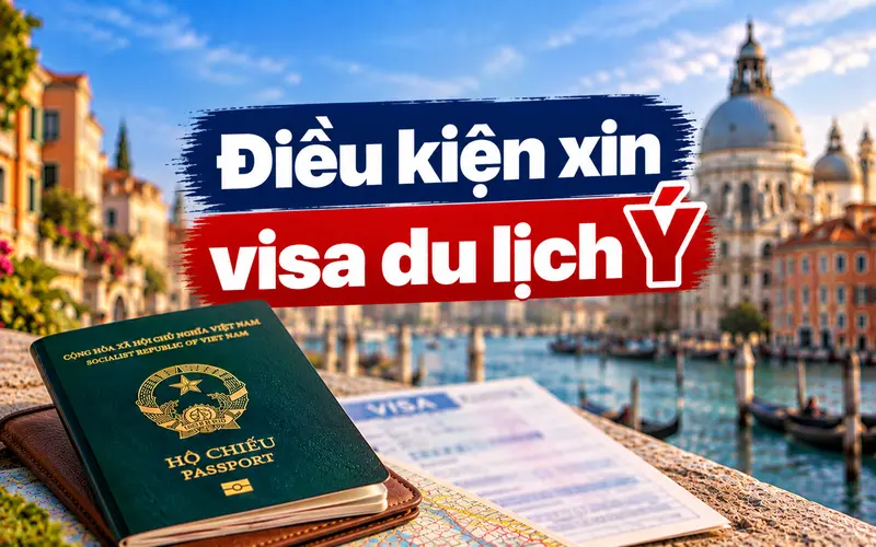Cập nhật điều kiện xin visa du lịch Ý