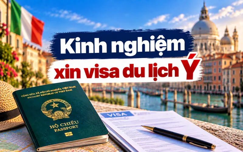 Kinh nghiệm xin visa du lịch Ý hiệu quả