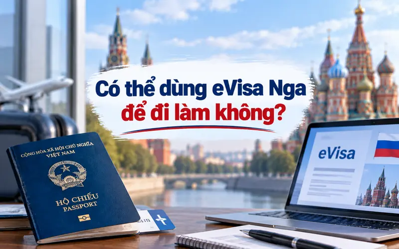 Tìm hiểu có thể dùng eVisa Nga để đi làm không