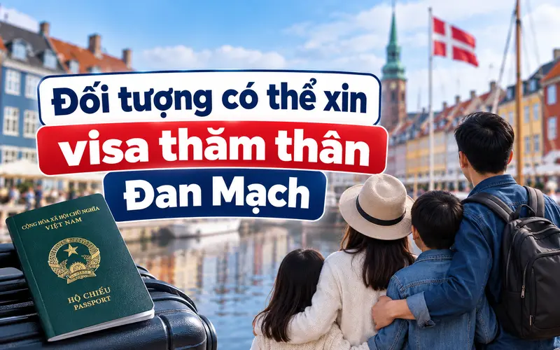 Đối tượng có thể xin visa thăm thân Đan Mạch