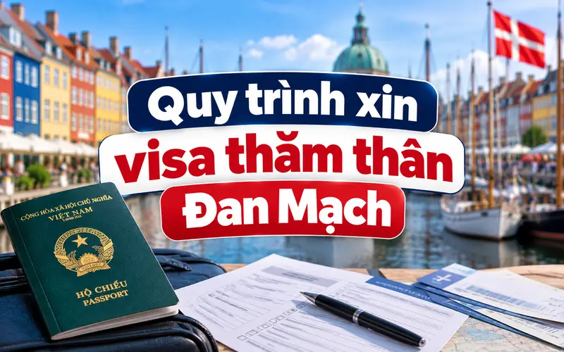Hướng dẫn các bước xin visa thăm thân Đan Mạch