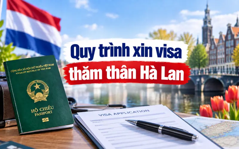 Hướng dẫn các bước xin visa thăm thân Hà Lan