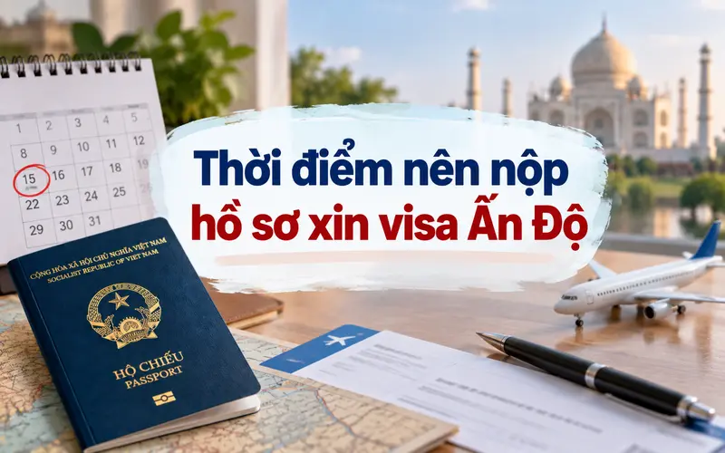 Thời điểm thích hợp để xin visa Ấn Độ