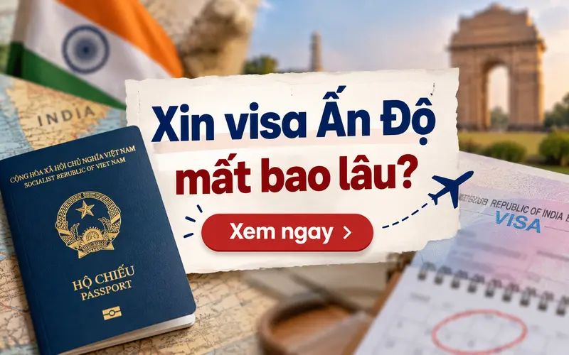 Xin visa Ấn Độ mất bao lâu?