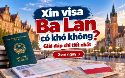 Xin visa Ba Lan có khó không?