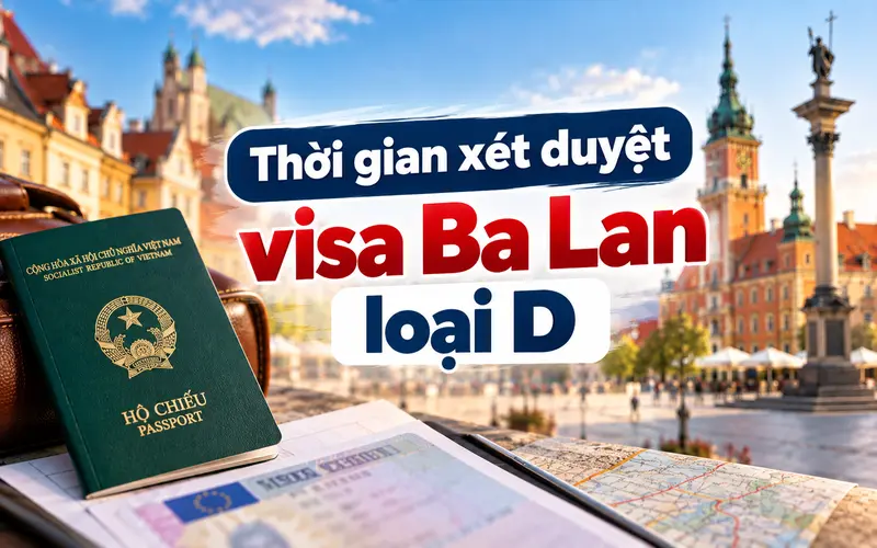 Tìm hiểu thời gian xin visa Ba Lan dài hạn