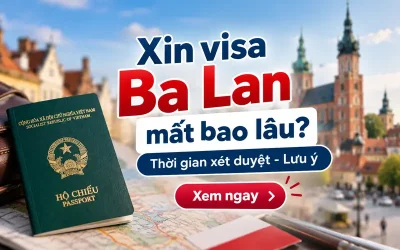 Xin visa Ba Lan mất bao lâu?