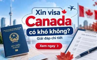 Xin visa Canada có khó không?