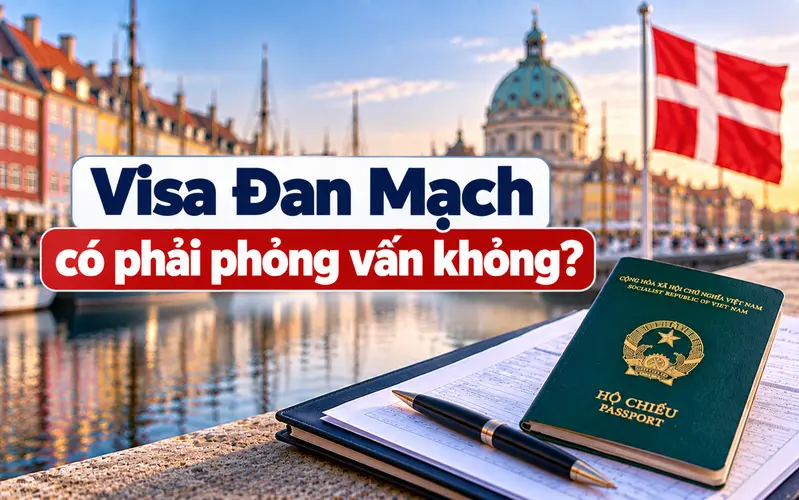 Tìm hiểu xin visa Đan Mạch có phải phỏng vấn không