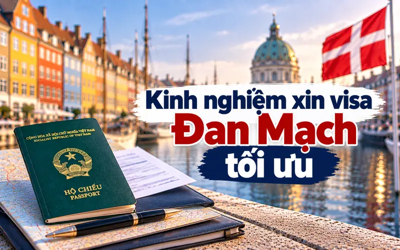 Kinh nghiệm xin visa Đan Mạch tránh sai sót