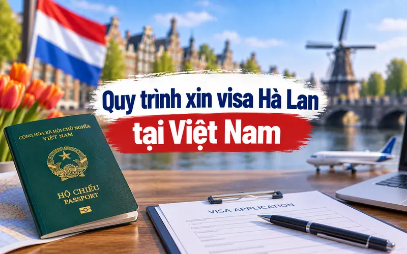 Hướng dẫn các bước xin visa Hà Lan