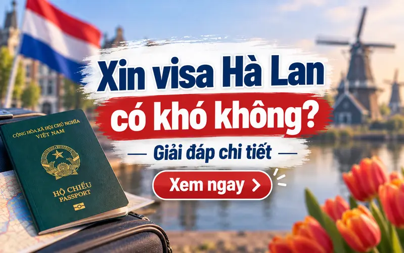 Xin visa Hà Lan có khó không?