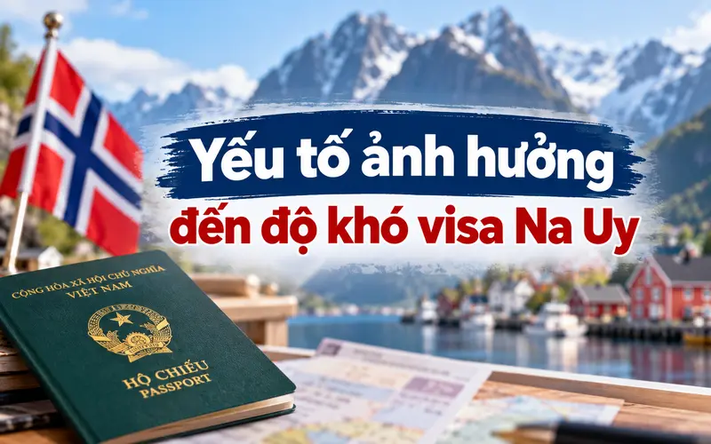 Các yếu tố ảnh hưởng đến độ khó visa Na Uy