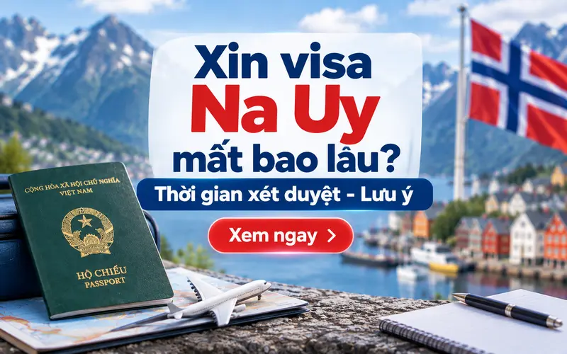 Xin visa Na Uy mất bao lâu