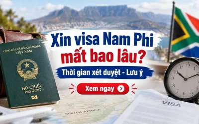 Xin visa Nam Phi mất bao lâu?
