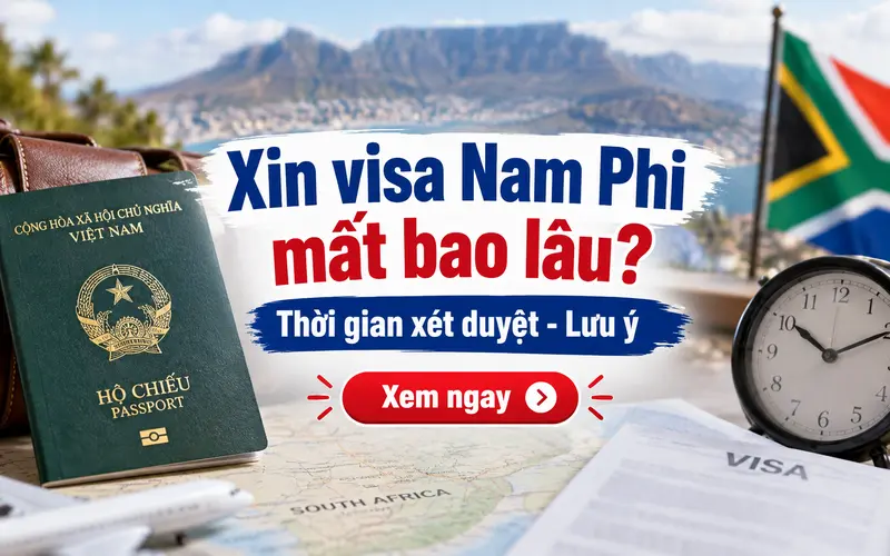 Xin visa Nam Phi mất bao lâu?