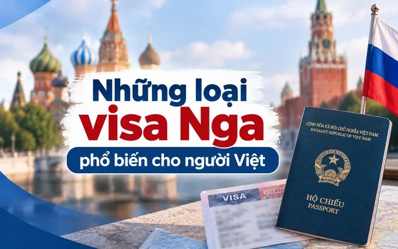 Các loại visa Nga phổ biến hiện nay