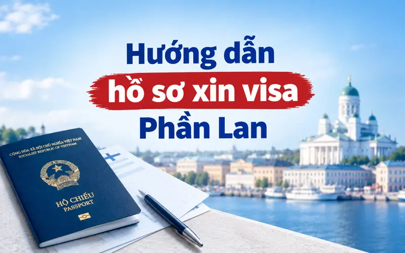Hồ sơ cần chuẩn bị khi xin visa Phần Lan