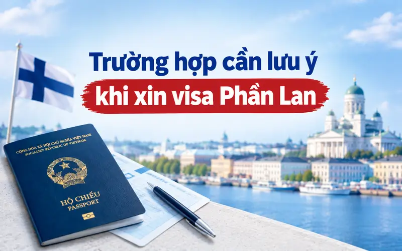 Những trường hợp cần lưu ý khi xin visa Phần Lan