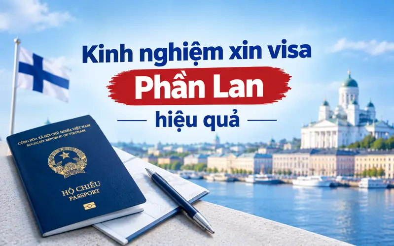 Kinh nghiệm xin visa Phần Lan tối ưu