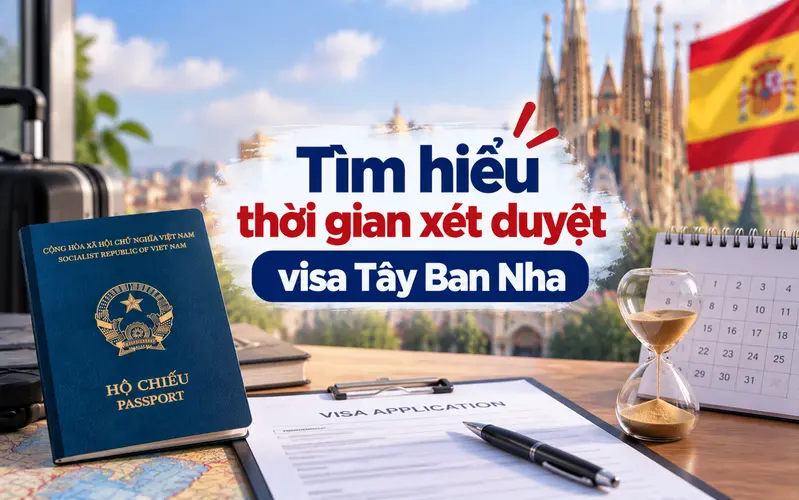 Cập nhật thời gian trung bình xét duyệt visa Tây Ban Nha