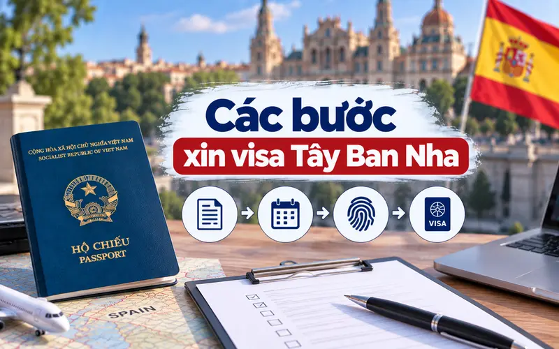 Hướng dẫn quy trình xin visa Tây Ban Nha