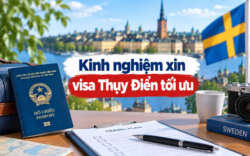 Kinh nghiệm xin visa Thụy Điển tối ưu tỷ lệ đậu