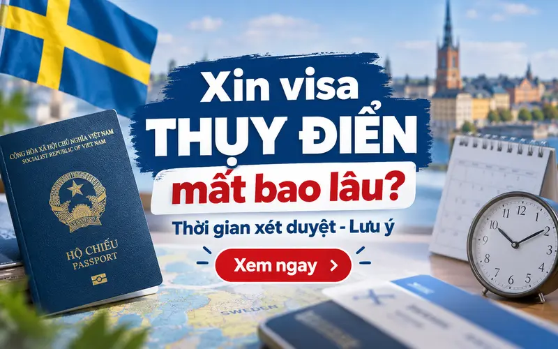 Xin visa Thụy Điển mất bao lâu?