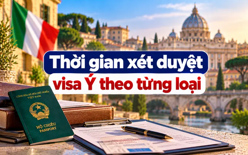 Cập nhật thời gian xét duyệt visa Ý theo từng loại