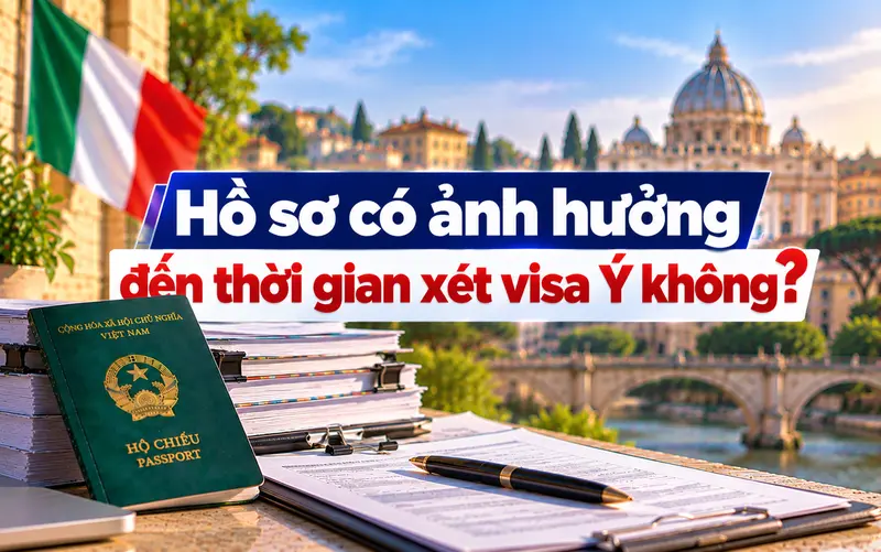 Tìm hiểu hồ sơ ảnh hưởng thế nào tới thời gian xét visa Ý