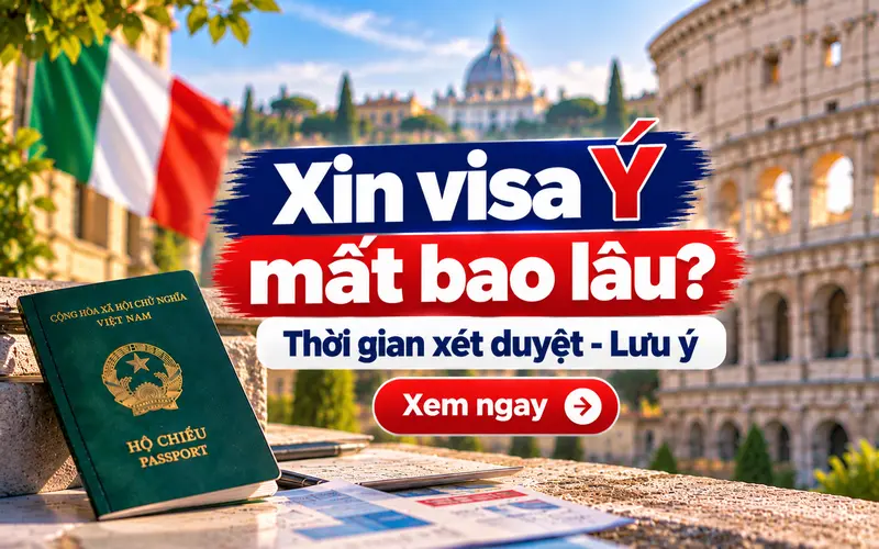 Xin visa Ý mất bao lâu?