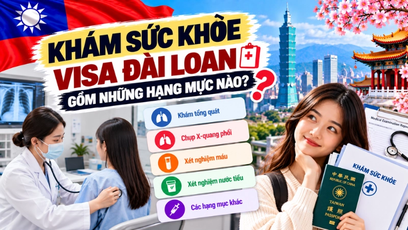 Khám sức khỏe visa Đài Loan gồm những hạng mục nào?