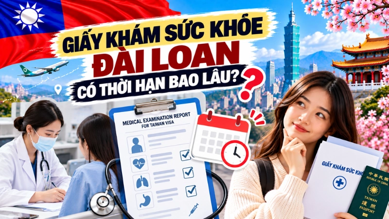 Giấy khám sức khỏe Đài Loan có thời hạn bao lâu?