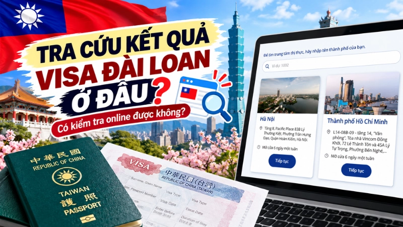Tra cứu kết quả visa Đài Loan ở đâu, có kiểm tra online được không?