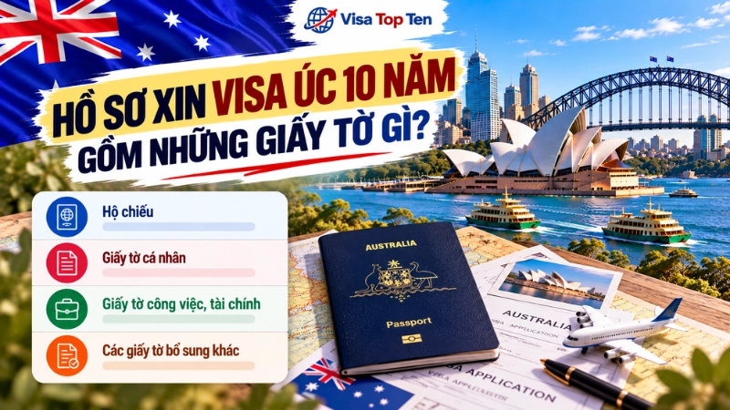 Hồ sơ xin visa Úc 10 năm gồm những giấy tờ gì?