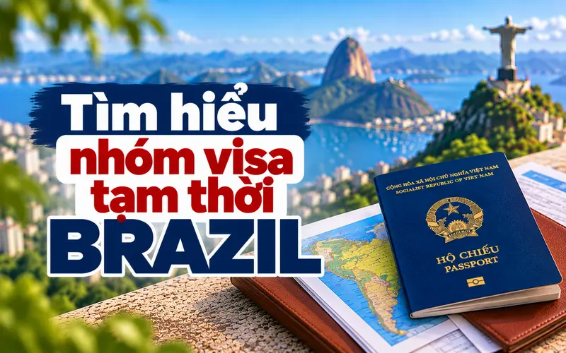 Tìm hiểu thông tin nhóm visa tạm thời Brazil