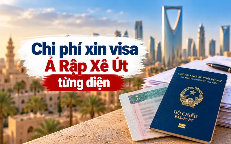 Tìm hiểu tổng quan chi phí xin visa Ả Rập Xê Út