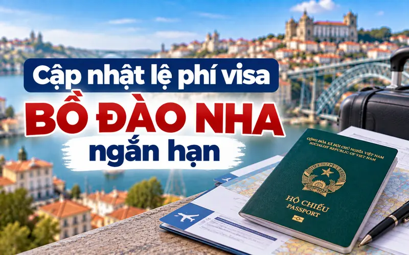 Tìm hiểu lệ phí visa Bồ Đào Nha ngắn hạn