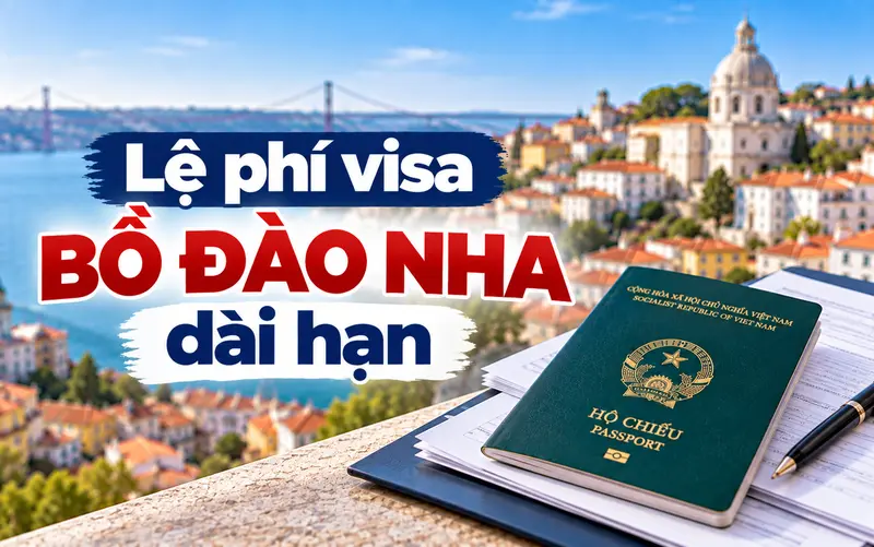 Tìm hiểu lệ phí visa Bồ Đào Nha dài hạn