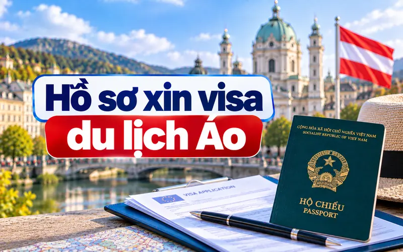 Checklist hồ sơ xin visa du lịch Áo