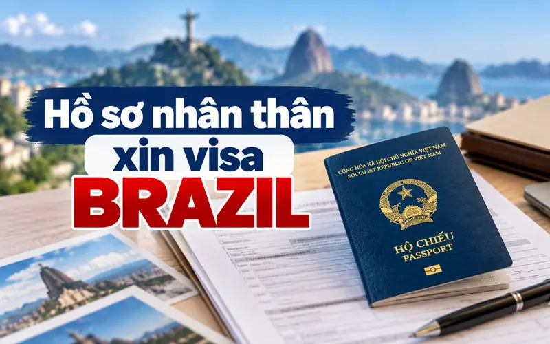 Nhóm hồ sơ nhân thân cần chuẩn bị khi xin visa Brazil