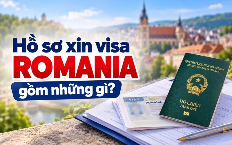 Tìm hiểu hồ sơ xin visa Romania gồm những gì